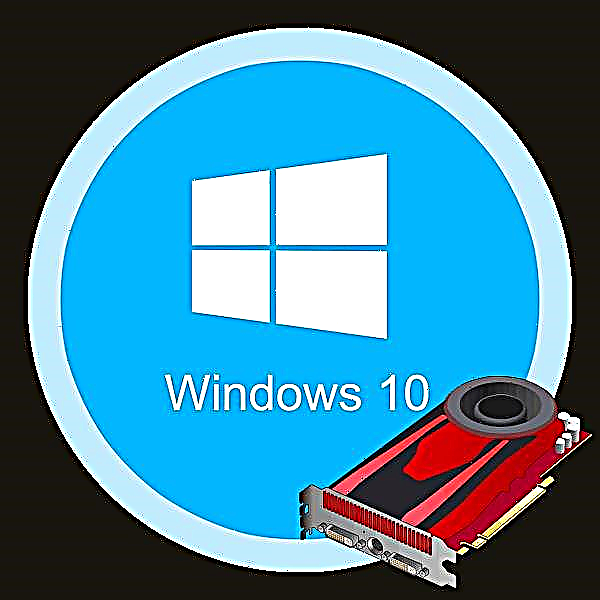 Windows 10-ում վիդեո քարտերի վարորդների թարմացման ուղիները