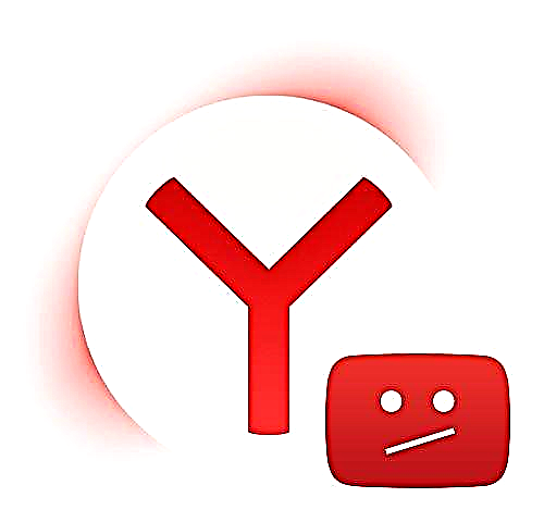 Mabaka a etsang hore YouTube e se sebetse Yandex.Browser